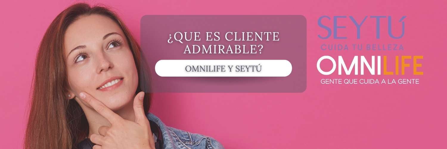 ¿Qué es Cliente Admirable Omnilife y Seytú?