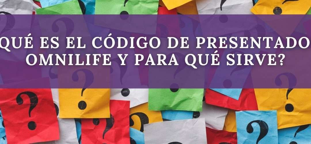 ¿Qué es el Código de Presentador Omnilife y Para Qué Sirve?